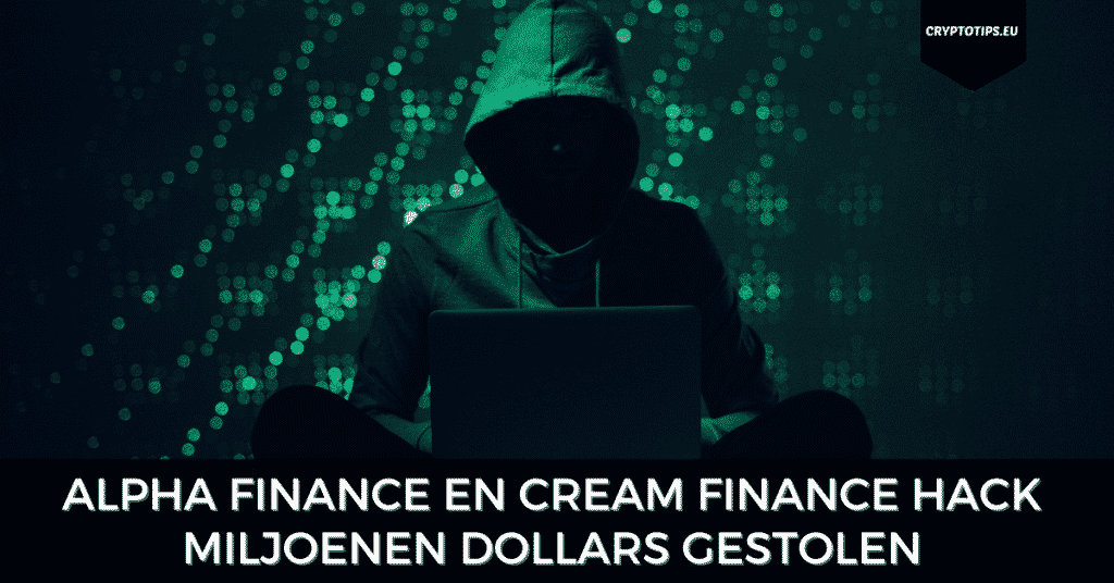 Alpha Finance en Cream Finance hack, miljoenen dollars gestolen