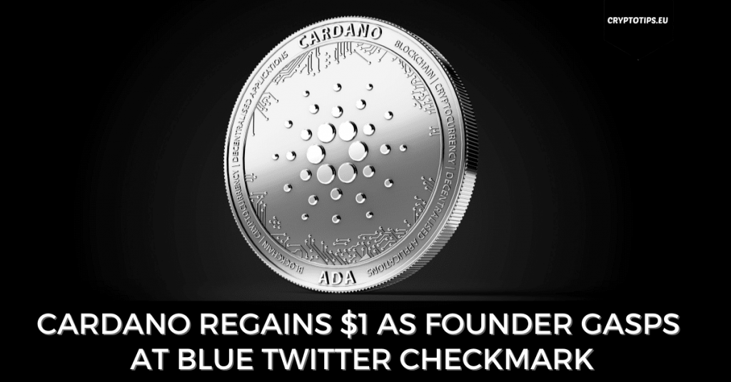 Cardano Regains $1 As Founder Gasps At Blue Twitter Checkmark