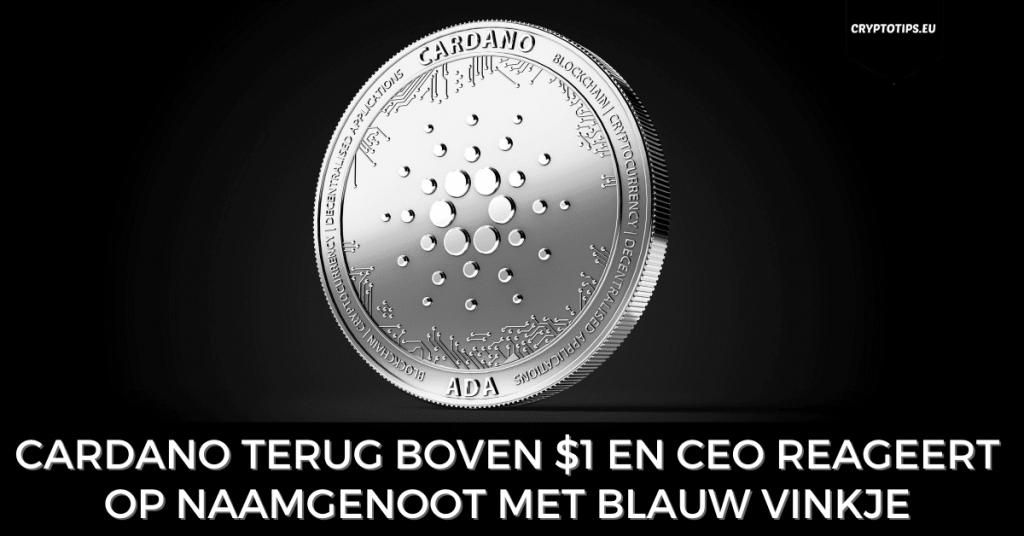 Cardano opnieuw $1 en CEO reageert op naamgenoot met blauw vinkje