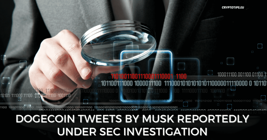 Dogecoin Tweets By Musk Reportedly Under SEC Investigation