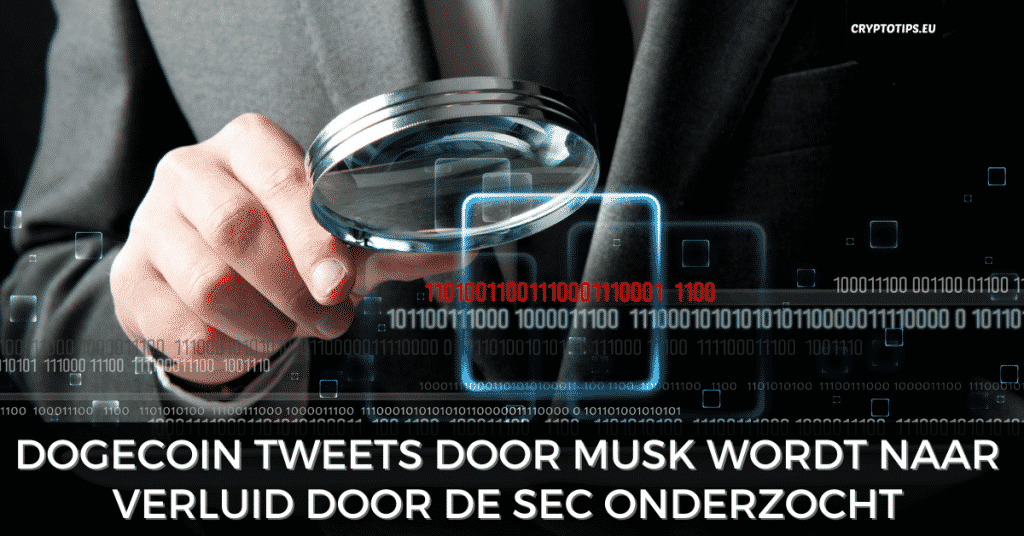 Dogecoin Tweets door Musk wordt naar verluid door de SEC onderzocht