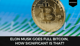 Elon Musk Goes Full Bitcoin, How Significant Is That?