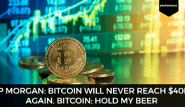 JP Morgan: Bitcoin Will Never Reach $40k Again. Bitcoin: Hold My Beer
