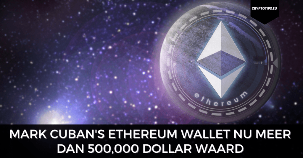 Mark Cuban's Ethereum wallet nu meer dan een half miljoen dollar waard