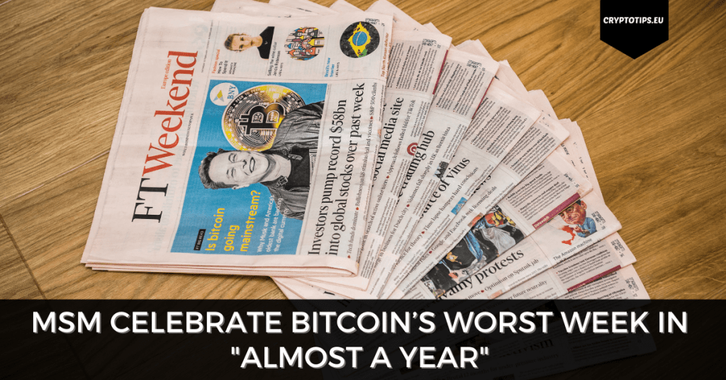 MSM Celebrate Bitcoin’s Worst Week In "Almost A Year"