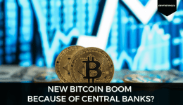 New Bitcoin Boom Because Of Central Banks?