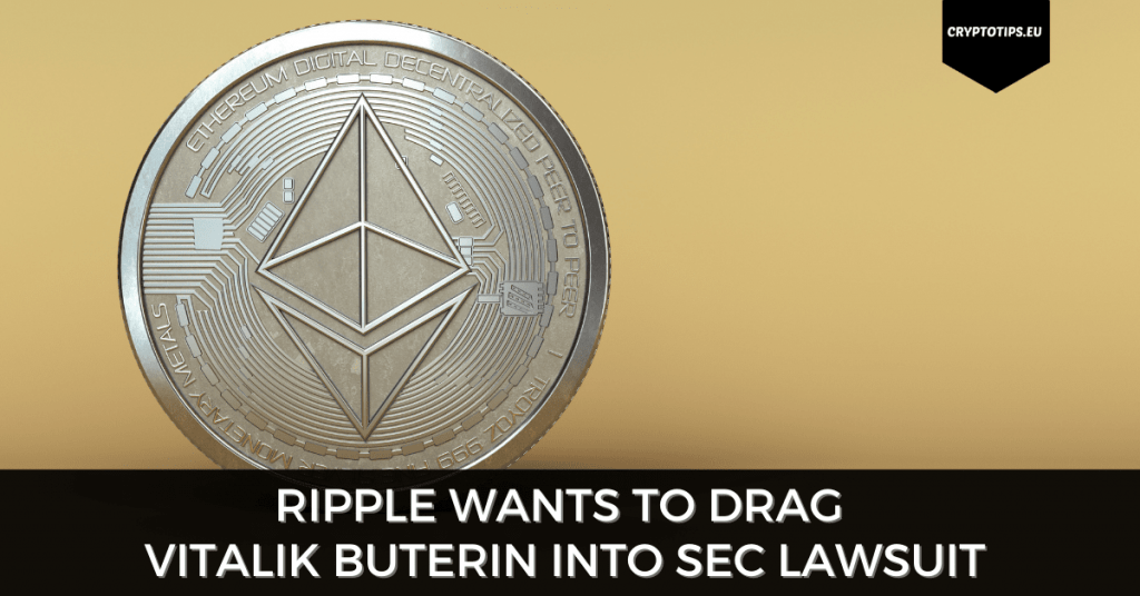 Ripple Wants To Drag Vitalik (Ethereum) Into SEC Lawsuit