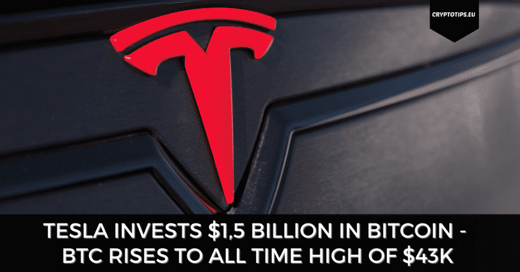 Tesla Invests $1,5 Billion in Bitcoin - BTC Rises To All Time High Of $43k