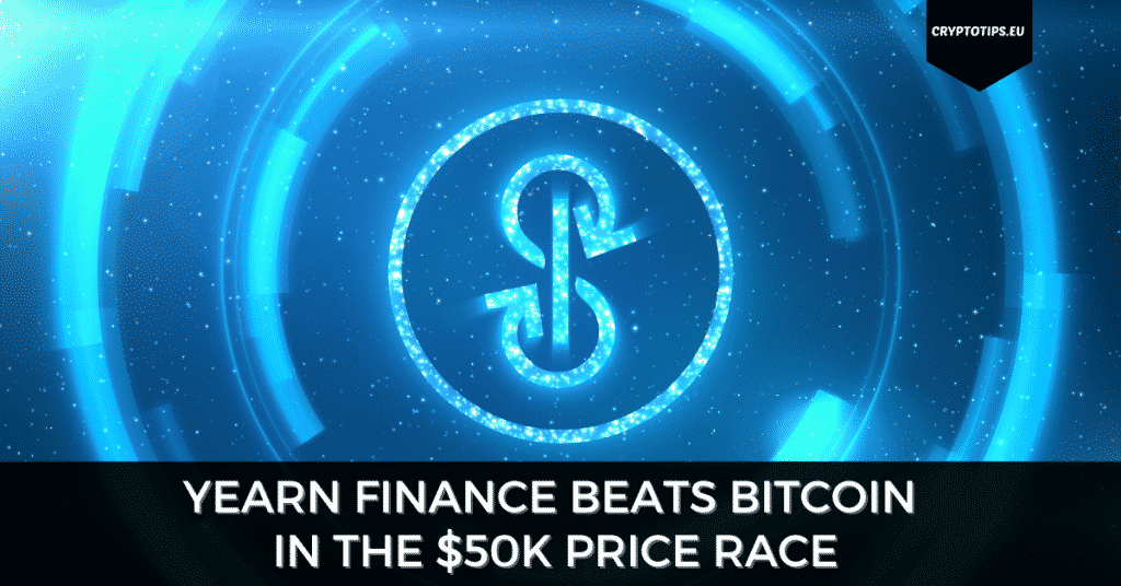 Yearn Finance Beats Bitcoin In The $50k Price Race