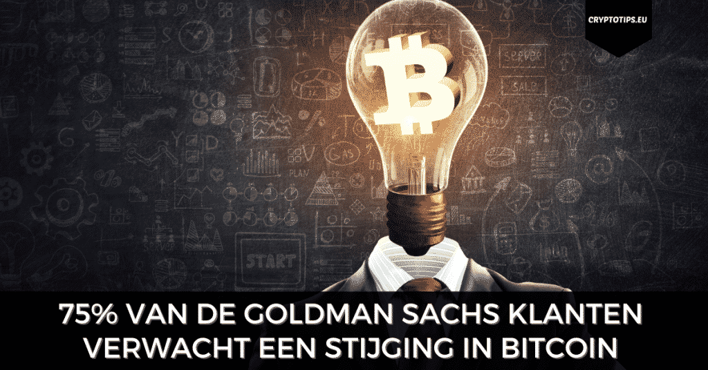 75% van de Goldman Sachs klanten verwacht een stijging in Bitcoin