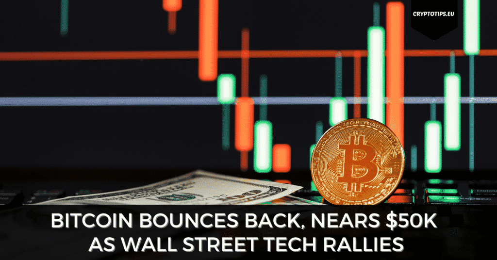 Bitcoin Bounces Back, Nears $50k As Wall Street Tech Rallies