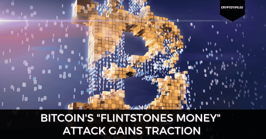 Bitcoin's "Flintstones Money" Attack Gains Traction