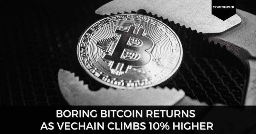 Boring Bitcoin Returns As VeChain Climbs 10% Higher