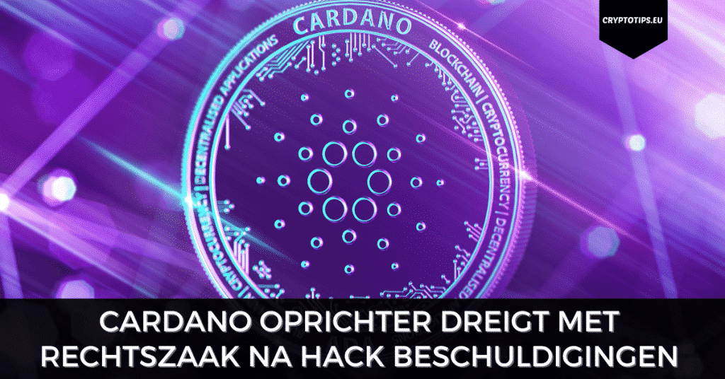 Cardano oprichter dreigt met rechtszaak na hack beschuldigingen