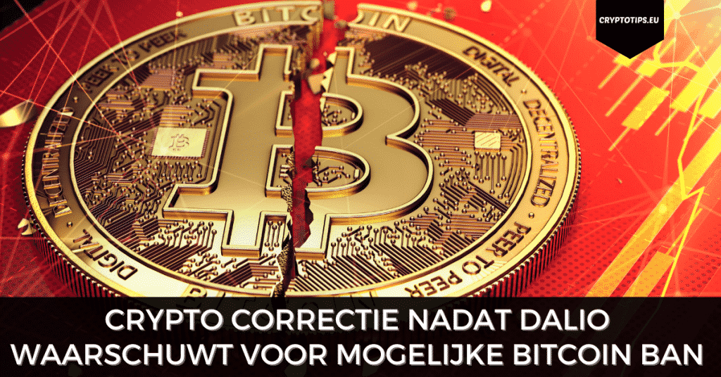 Crypto correctie nadat Dalio waarschuwt voor mogelijke VS Bitcoin ban