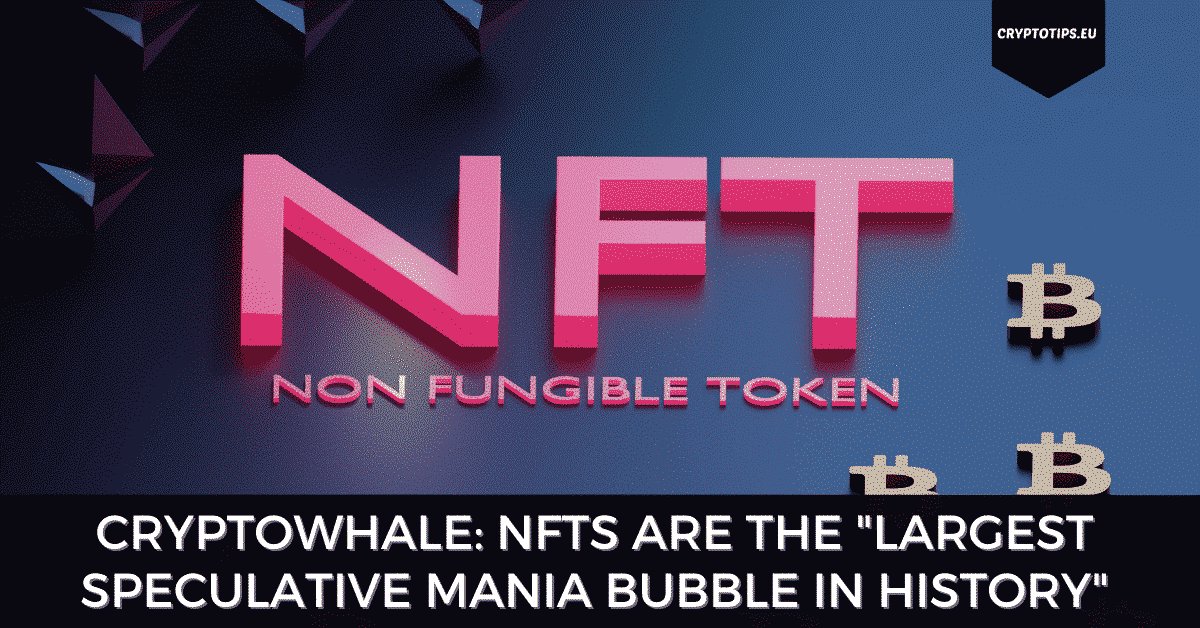 CryptoWhale NFTs Are The "Largest Speculative Mania Bubble in History"