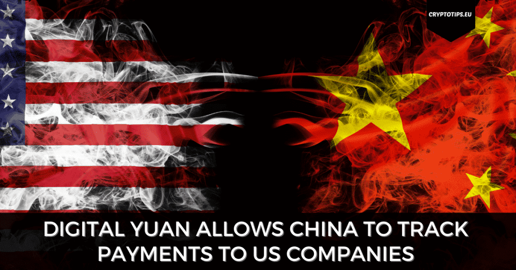 Digital Yuan Allows China To Track Payments To US Companies
