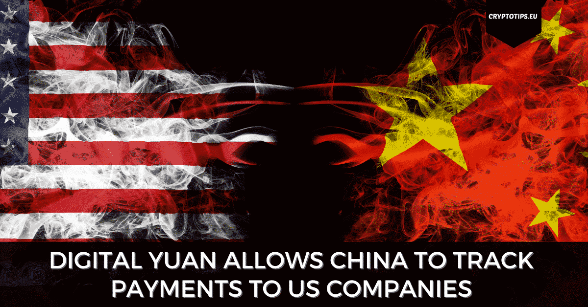 Digital Yuan Allows China To Track Payments To US Companies