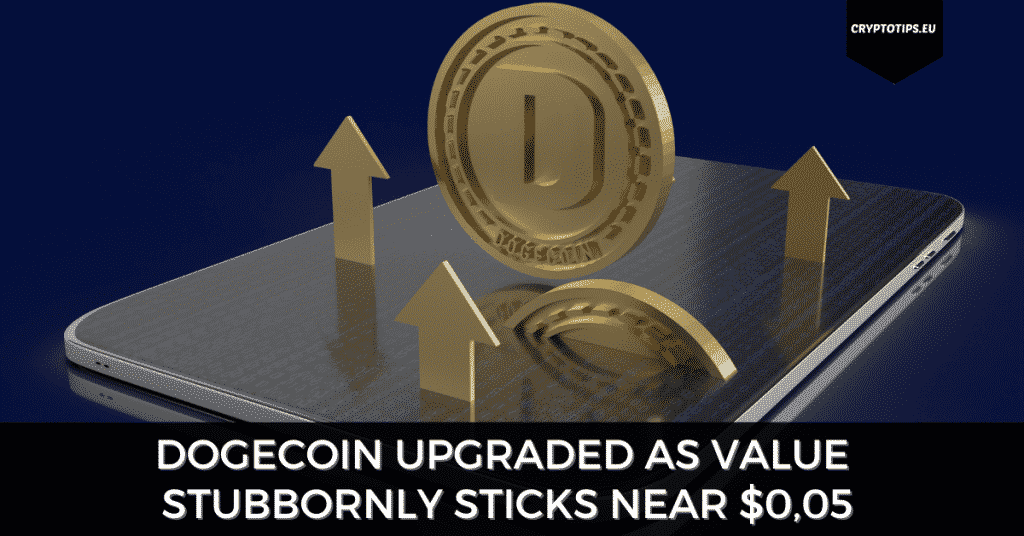 Dogecoin Upgraded As Value Stubbornly Sticks Near $0,05