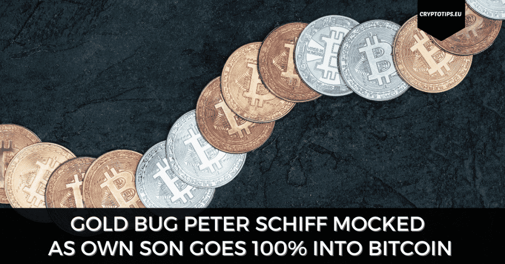 Gold Bug Peter Schiff Mocked As Own Son Goes 100% Into Bitcoin