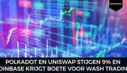 Polkadot en Uniswap stijgen 9%. Coinbase krijgt boete voor wash trading