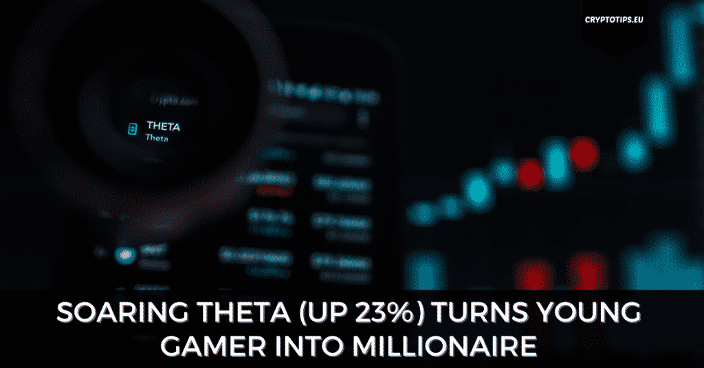Soaring Theta (Up 23%) Turns Young Gamer Into Millionaire