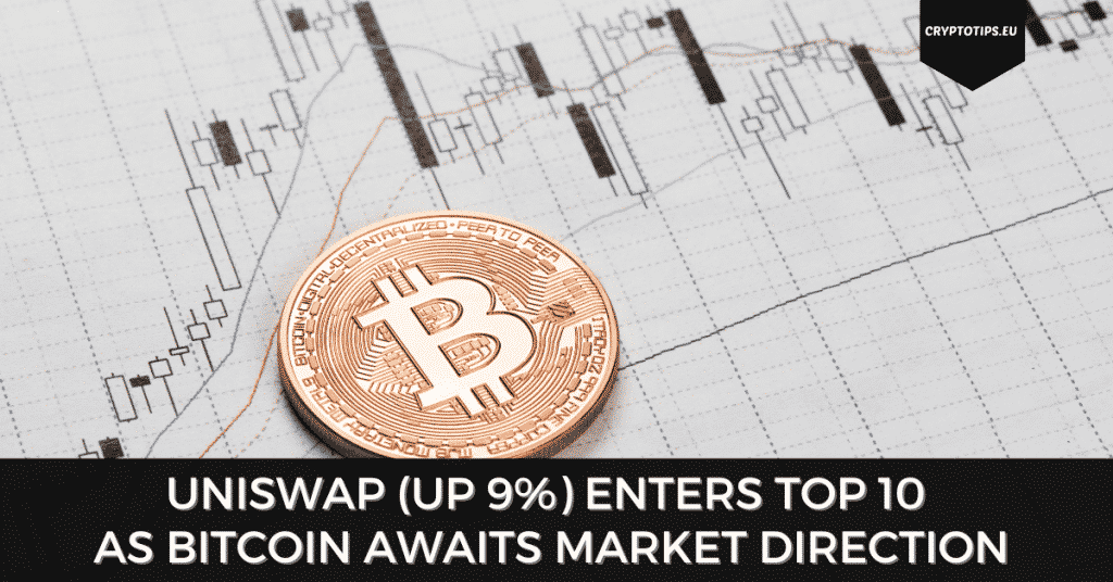 Uniswap (Up 9%) Enters Top 10 As Bitcoin Awaits Market Direction