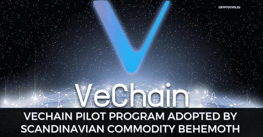 VeChain Pilot Program Adopted by Scandinavian Commodity Behemoth