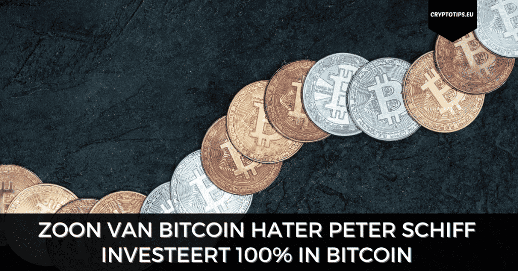 Zoon van Bitcoin hater Peter Schiff investeert 100% in Bitcoin