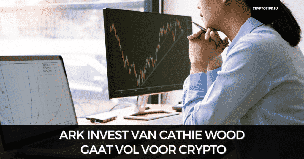 Ark Invest van Cathie Wood gaat vol voor crypto