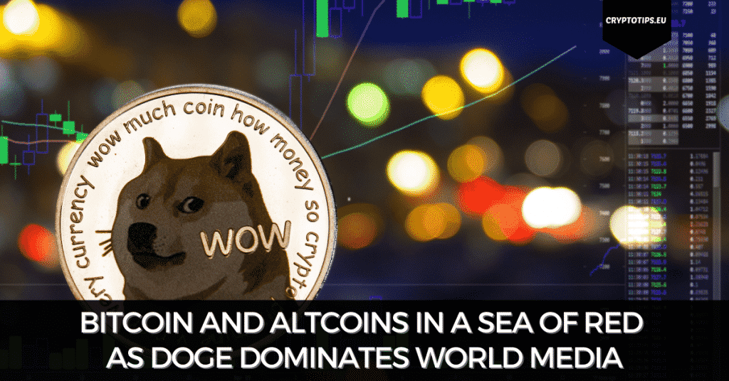 Bitcoin And Altcoins In A Sea Of Red As Doge Dominates World Media