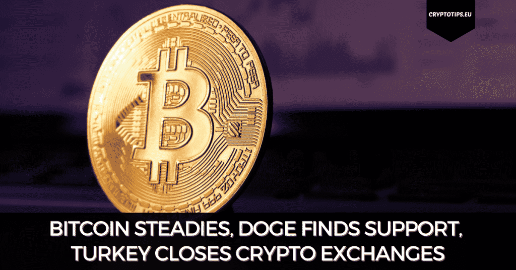 Bitcoin Steadies, Doge Finds Support, Turkey Closes Crypto Exchanges