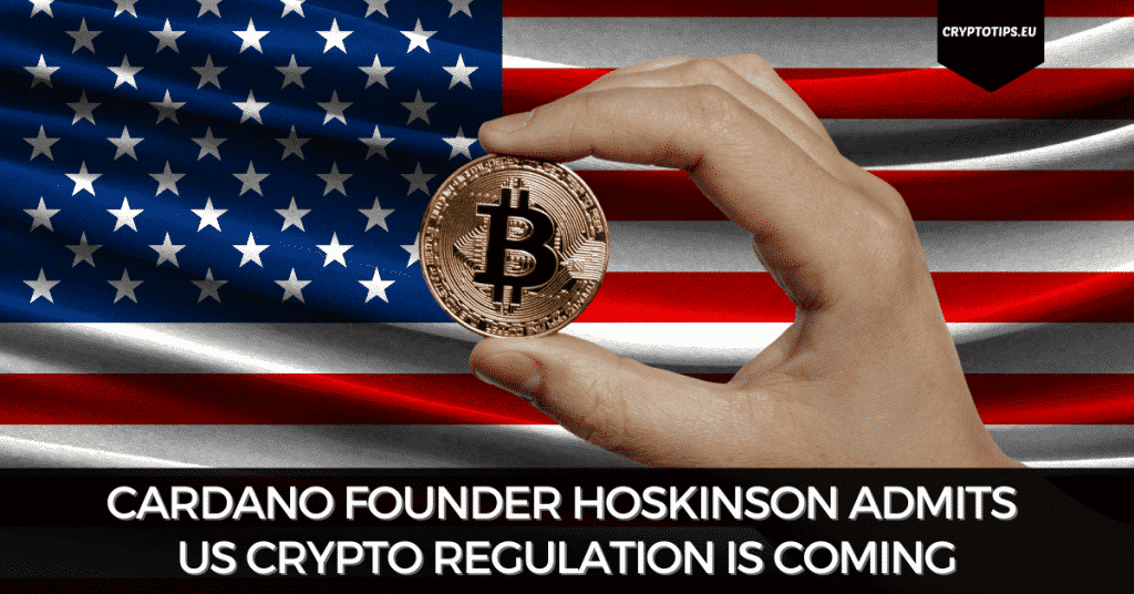 Cardano Founder Hoskinson Admits US Crypto Regulation Is Coming