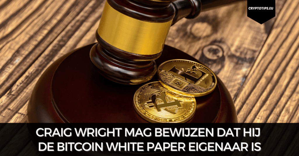 Craig Wright mag bewijzen dat hij de Bitcoin white paper eigenaar is