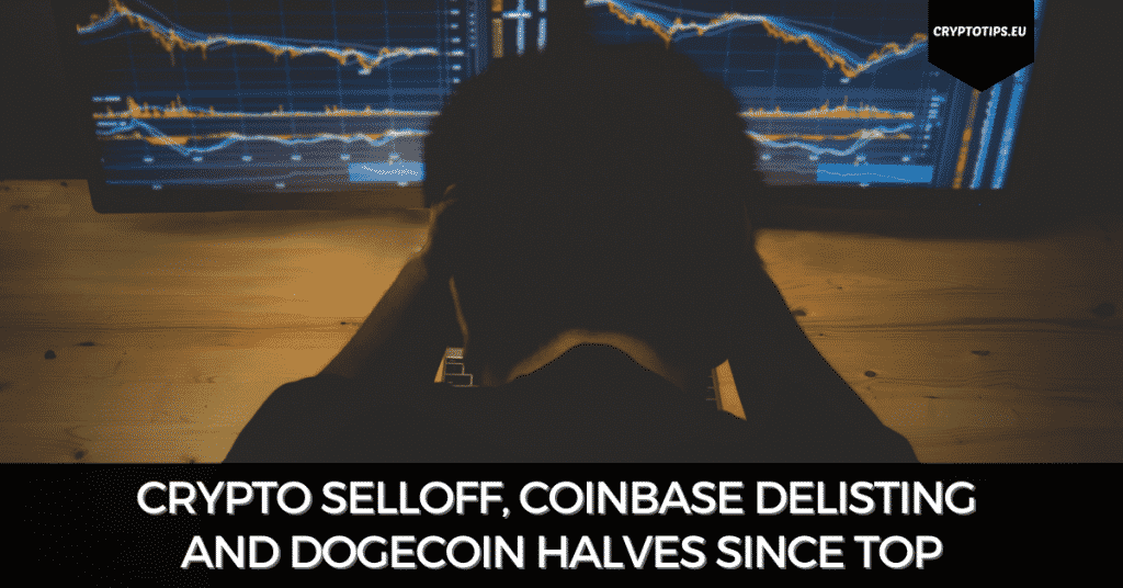 Crypto Selloff, Coinbase Delisting And Dogecoin Halves Since Top