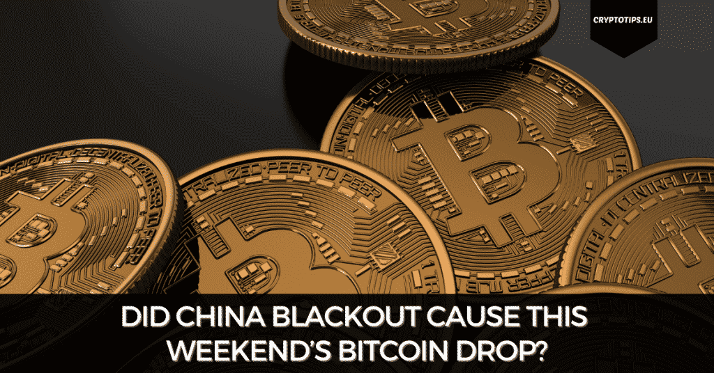 Did China Blackout Cause This Weekend’s Bitcoin Drop?