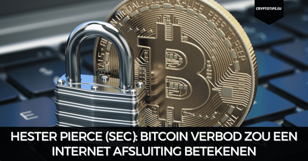 Hester Pierce (SEC): Bitcoin verbod zou een internet afsluiting betekenen