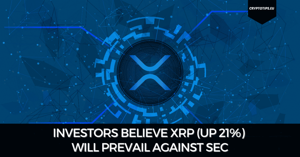 Investors Believe XRP (Up 21%) Will Prevail Against SEC