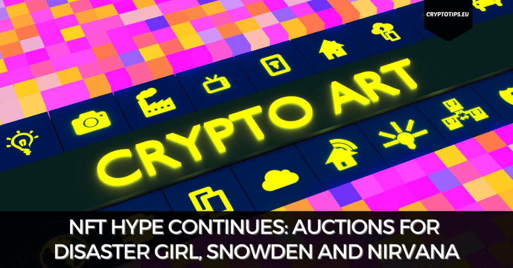 NFT Hype Continues: Auctions for Disaster Girl, Snowden And Nirvana