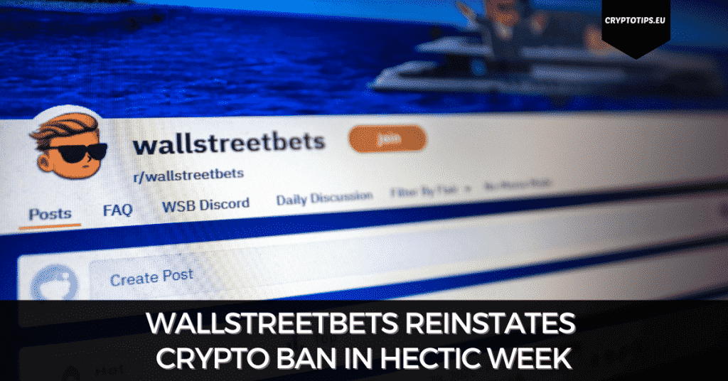 WallStreetBets Reinstates Crypto Ban In Hectic Week