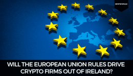 Will The European Union Rules Drive Crypto Firms Out Of Ireland?