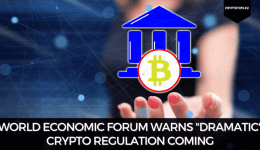 World Economic Forum Warns "Dramatic" Crypto Regulation Coming