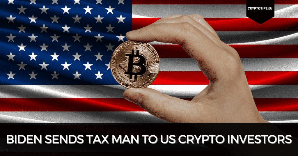 Biden Sends Tax Man To US Crypto Investors