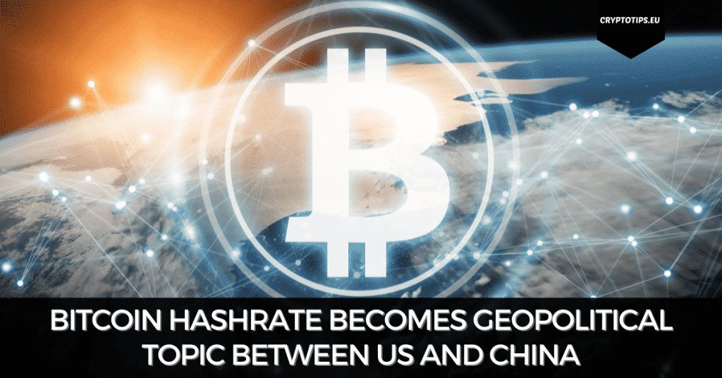 Bitcoin Hashrate Becomes Geopolitical Topic Between US And China