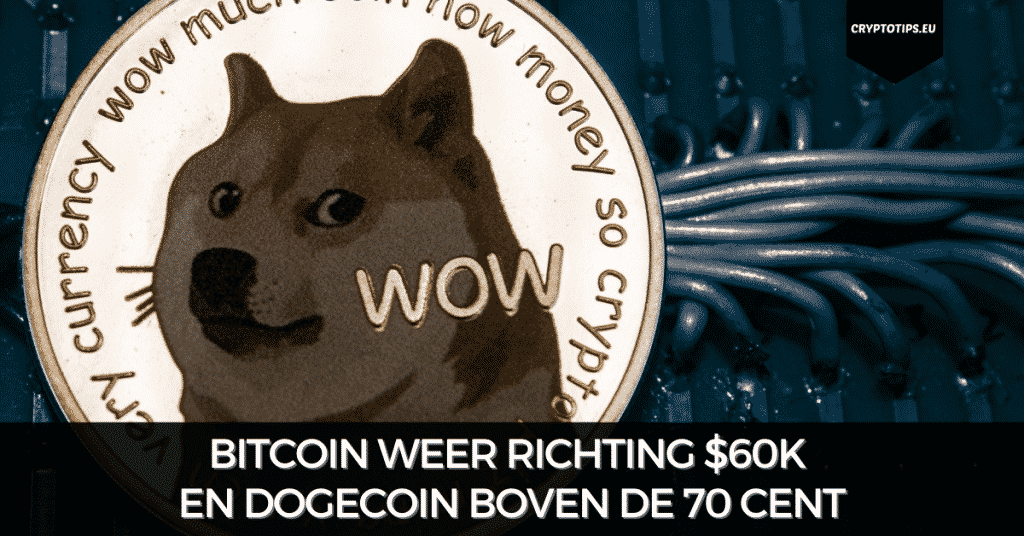 Bitcoin weer richting $60k en Dogecoin boven de 70 cent