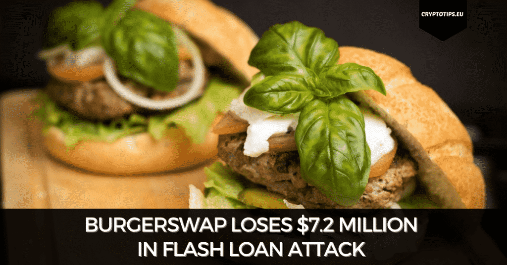 BurgerSwap Loses $7.2 million in Flash Loan Attack