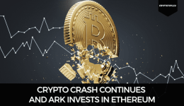 Crypto Crash Continues And ARK Invests in Ethereum