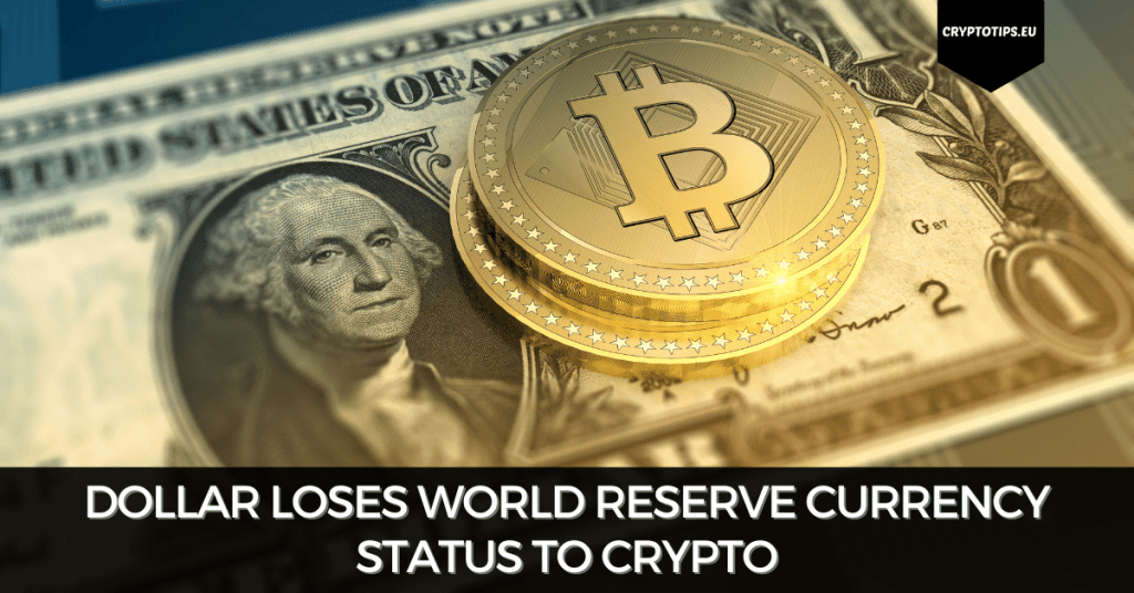 Dollar Loses World Reserve Currency Status To Crypto - Good or Bad News?
