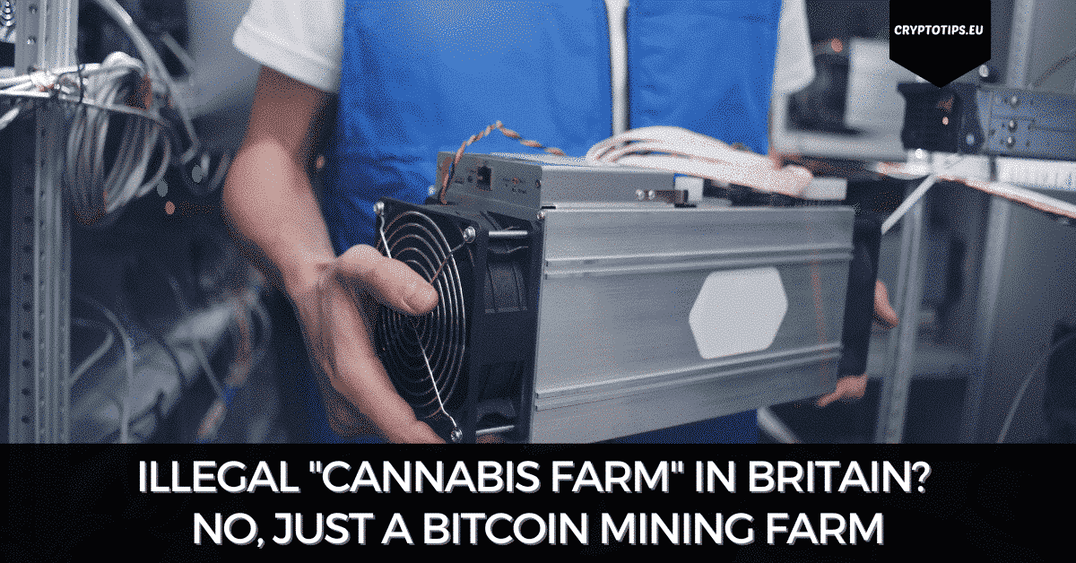 Illegal "Cannabis Farm" In Britain? No, Just A Bitcoin Mining Farm