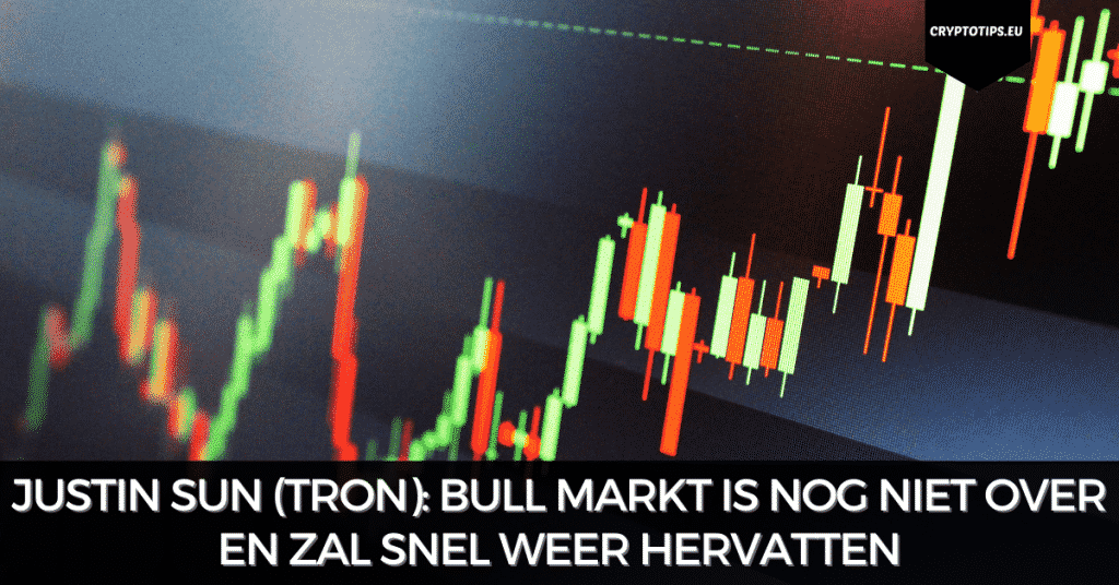 Justin Sun (Tron): Bull markt is nog niet over en zal snel weer hervatten